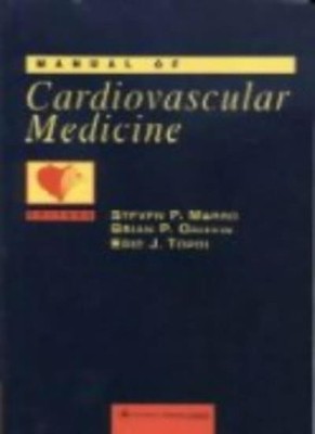 Manual of Cardiovascular Medicine,Steven P. Marso,Brian P. Griff