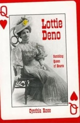 Lottie Deno: Gambling Queen of Hearts, Rose, Cynthia