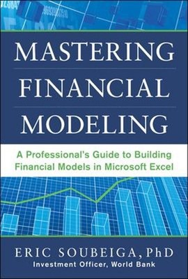 Mastering Financial Modeling: a Professional's Guide to Building