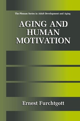 Aging and Human Motivation (The Springer Series in Adult Development and Agi...