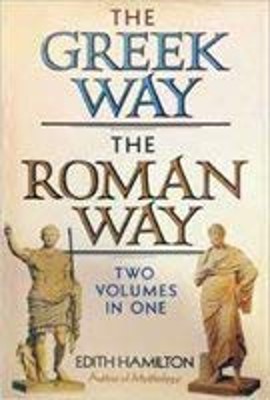 The Greek Way and the Roman Way Hardcover Edith Hamilton
