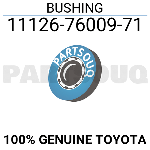 111267600971 Genuine Toyota BUSHING 11126-76009-71 | eBay 