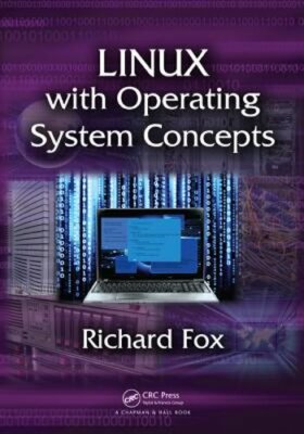 Linux with Operating System Concepts by Richard Fox: New