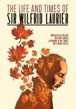 The Life and Times of Sir Wilfrid Laurier by Mellings, Kelly, Like New Used, ...