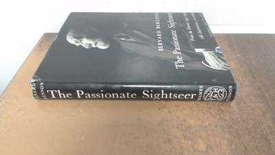 			The passionate sightseer from the diaries 1947 to 1956, Bernard B		