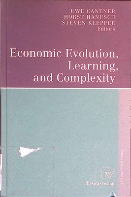 Economic Evolution, Learning, and Complexity. Cantner, Uwe, Horst Hanusch and St