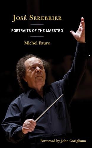 José Serebrier: Portraits of the Maestro by Michel Faure (2021)