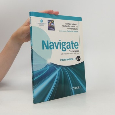 Navigate B1+ : intermediate. Coursebook with video and Oxford Online Skills