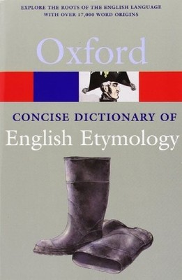 The Concise Oxford Dictionary of English Etymology (Oxford Quick  by  0192830988