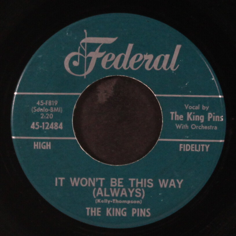 米7” King Pins It Wont Be This Way (Always) 4512484 Federal /00080 The King Pins – It Won't Be This Way Always – Vinyl (LP