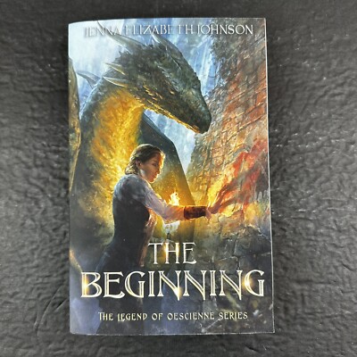 The Beginning: The Legend of Oescienne Series by Jenna Elizabeth Johnson
