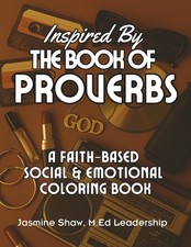 Inspired By The Book Of Proverbs: A Faith-Based Social  Emotional Coloring Book