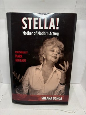 SIGNED Stella! Mother of Modern Acting by Sheana Ochoa (1st Ed. 2014 HC)