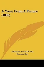 A Voice From A Picture (1839) (Paperback) (UK IMPORT)