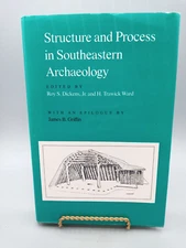 Structure & Process in Southeastern  Archaeology - Roy S Dickens & Trawick Ward