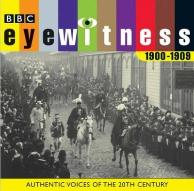 Eyewitness the 1900s: Authentic Voices of the 20th Cen... by Eyewitness CD-Audio