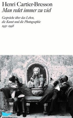 Henri Cartier-Bresson Man redet immer zu viel