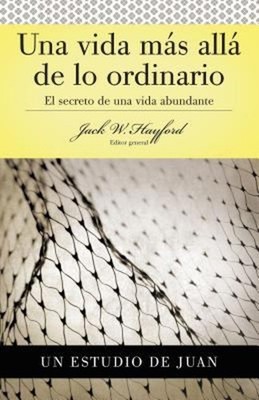 Una Vida Mas Alla de lo Ordinario : El Secreto de una Vida Abunda