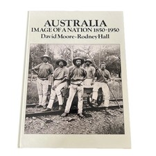 Australia Image of a Nation 1850-1950 David Moore Photography History Book 1’Ed