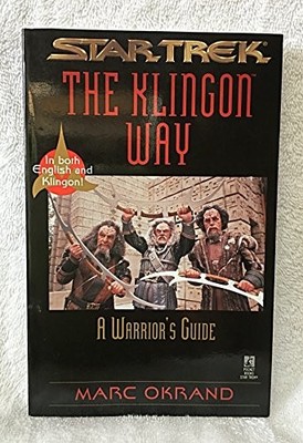 The Klingon Way: A Warrior's Guide (Star Trek (trade/ by Okrand, Marc 0671537555