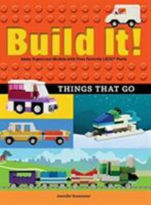 Build It! Things That Go: Make Supercool Models with Your Favorite Lego(r) Parts