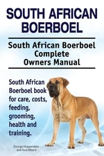 South African Boerboel. South African Boerboel Complete Owners Manual. South...