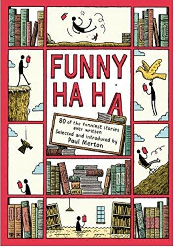 Funny Ha, Ha: 80 of the Funniest Stories Ever Written By Paul Merton,Paul Merto