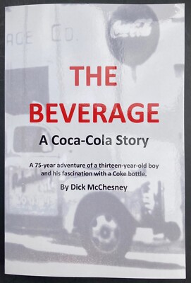 THE BEVERAGE  Coca-Cola Story A 75-year adventure of a 13 year old boy & Coke