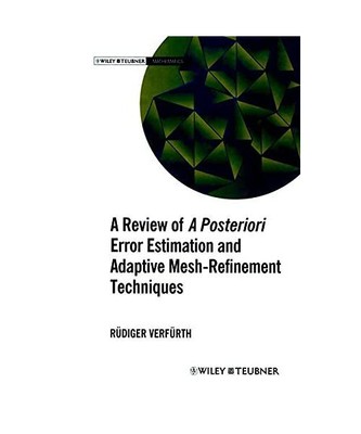 A Review of Posteriori Error Estimation & Adaptive Mesh-Refinement Techniques 