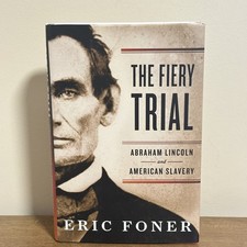 The Fiery Trial Abraham Lincoln and Slavery Eric Foner 2010 SIGNED 1st Edition