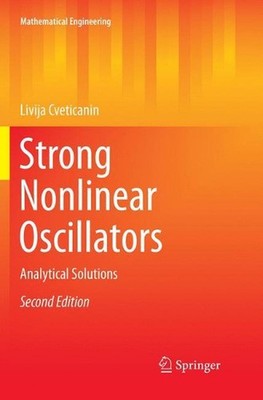 Strong Nonlinear Oscillators: Analytical Solutions by Livija Cveticanin (English