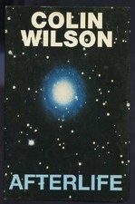 AFTERLIFE By Colin Wilson - Hardcover *Excellent Condition*