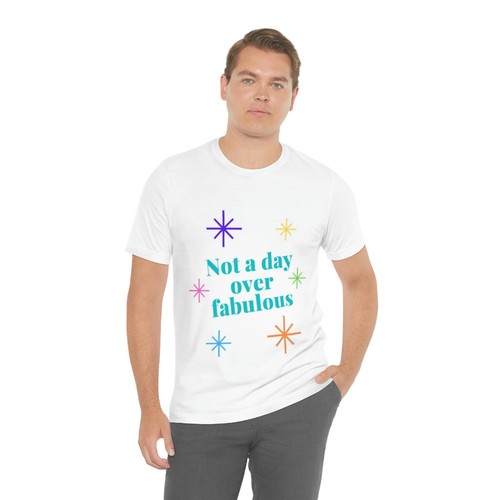 Unisex Jersey Short Sleeve Tee "not a day over fabulous" - Picture 7 of 11