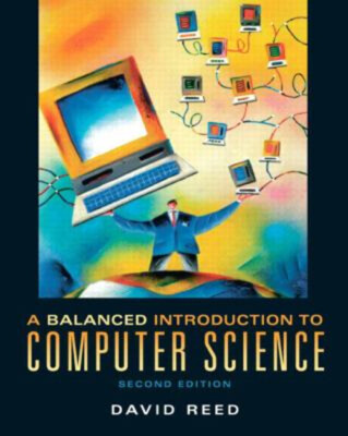 A Balanced Introduction to Computer Science Paperback David Reed