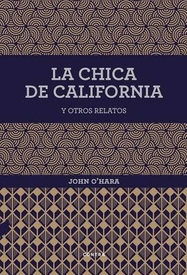 John O'Hara La Chica de California Y Otros Relatos (Paperback)