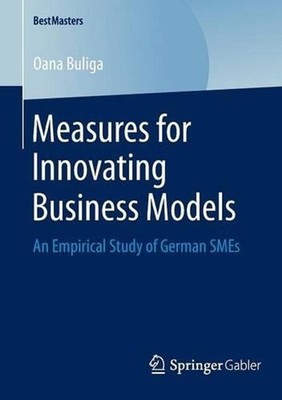 Measures for Innovating Business Models: An Empirical Study of German SMEs by Oa