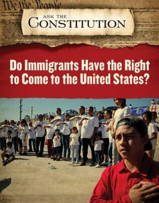 Do Immigrants Have the Right to Come to the United States? by Ohnaka, Kathryn