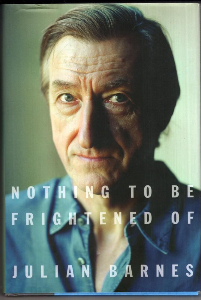 Nothing to Be Frightened Of : Julian Barnes