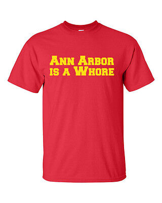 ANN ARBOR Is A Whore Funny T-shirt Football Michigan Gag Gift Hoodie Sweatshirt