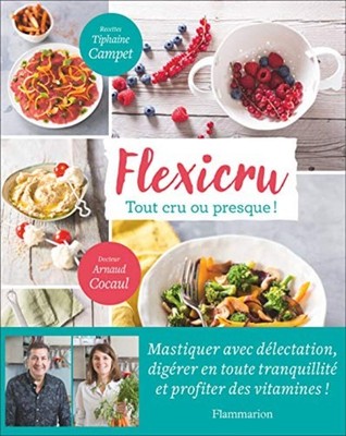 Flexicru - fast alles roh | Arnaud Cocaul Tiphaine Campet