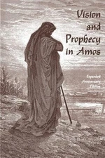 Vision and Prophecy in Amos - GOOD