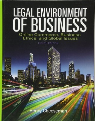Legal Environment of Business: Online Commerce, Ethics, and Global Issues by Ch,