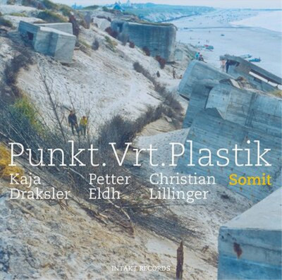 Kaja Draksler/Petter Eldh/Christian Lillinger Punkt. Vrt. Plastik: Somit (CD)