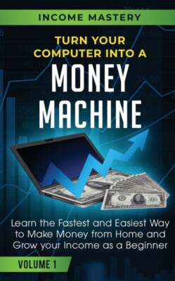 Wall - Turn Your Computer Into a Money Machine  Learn the Fastest and  - X555z