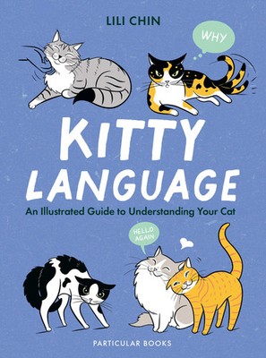 Kitty Language | An Illustrated Guide to Understanding Your Cat | Lili Chin