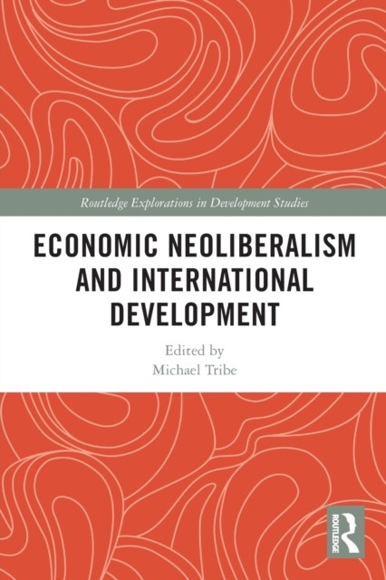 Economic Neoliberalism and International Development by Michael Tribe PAPERBACK