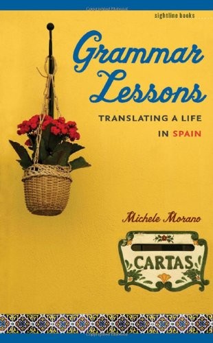 Grammar Lessons: Translating a Life..., Morano, Michele