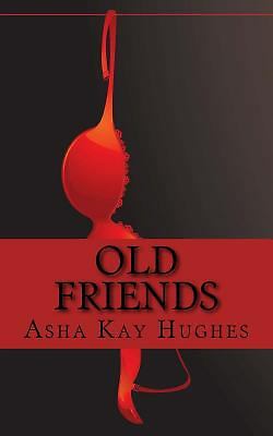 Old Friends by Asha Hughes