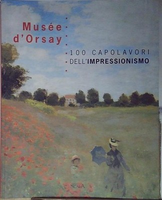 MUSEE D'ORSAY 100 MEISTERWERKE DES IMPRESSIONISMUS