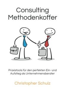 Consulting Methodenkoffer: Praxistools für den perf... | Buch | Zustand sehr gut